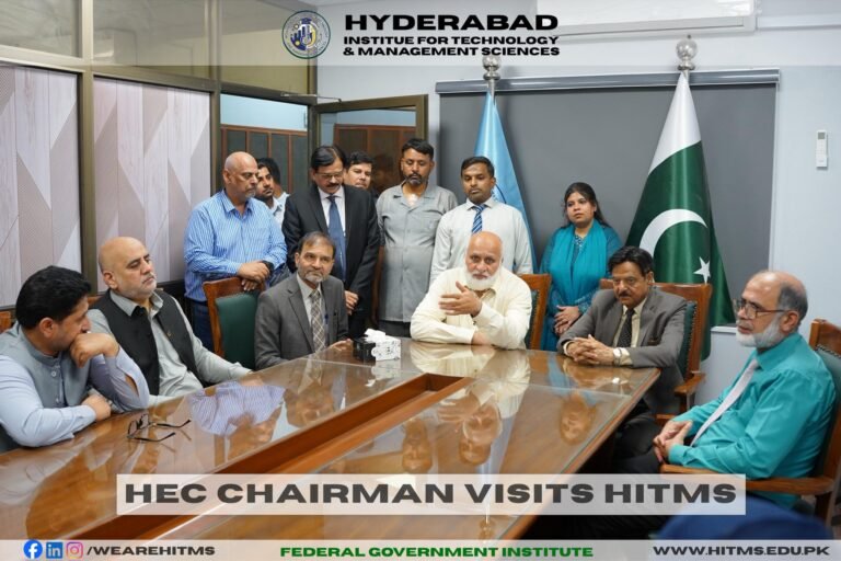 Official Visit of Chairman HEC Pakistan to HITMS Hyderabad